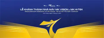 MK Vision inaugurated a high-tech factory with the aspiration of "Lac Viet Vision"